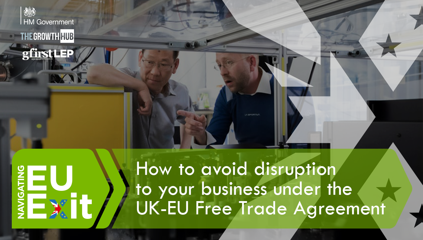 How to avoid disruption to your business under the UK-EU Free Trade Agreement