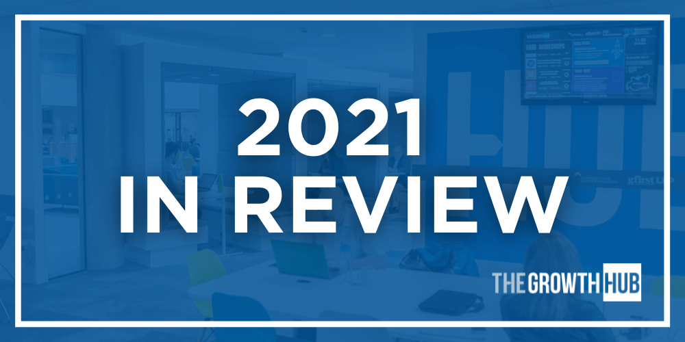 The Growth Hub: 2021 in Review
