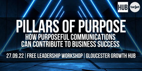 Gloucester Growth Hub launches new event to help Gloucestershire Businesses communicate with purpose in uncertain times