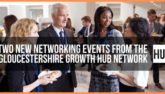 Two new networking events from the Gloucestershire Growth Hub Network