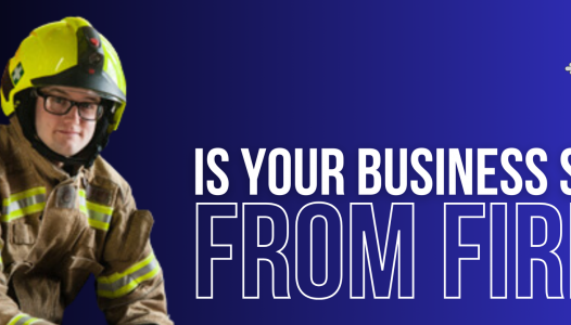 Is your business safe from fire? 